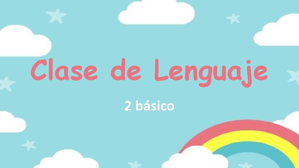 Clase de Lenguaje 2 básico 