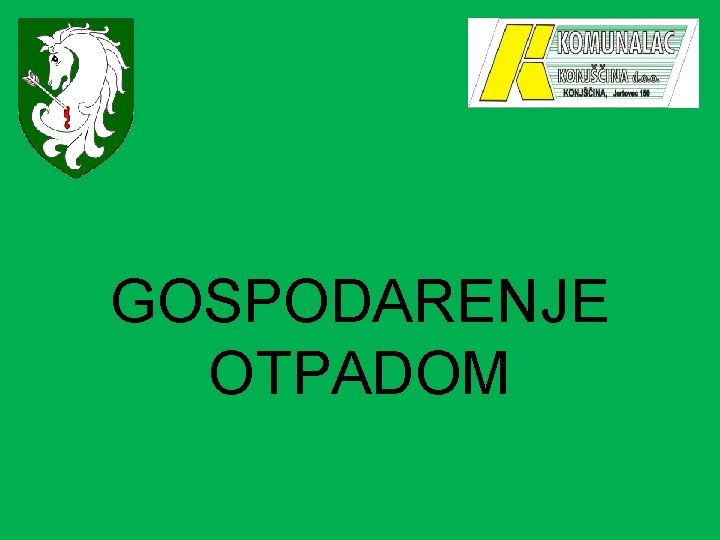 GOSPODARENJE OTPADOM 