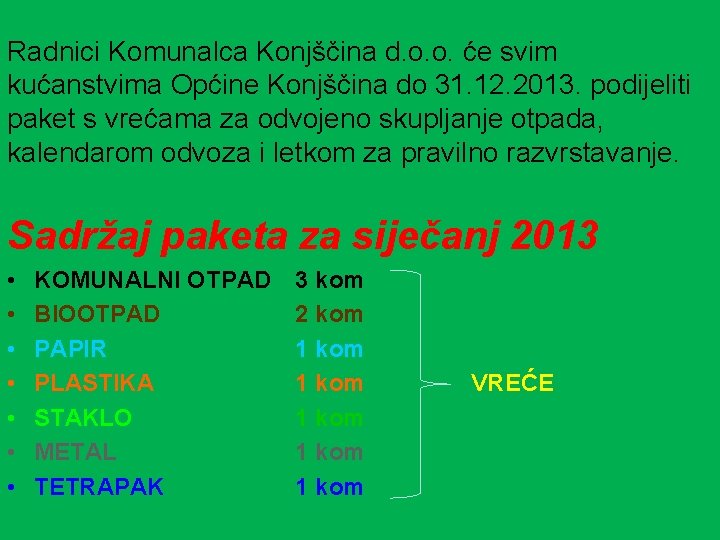 Radnici Komunalca Konjščina d. o. o. će svim kućanstvima Općine Konjščina do 31. 12.