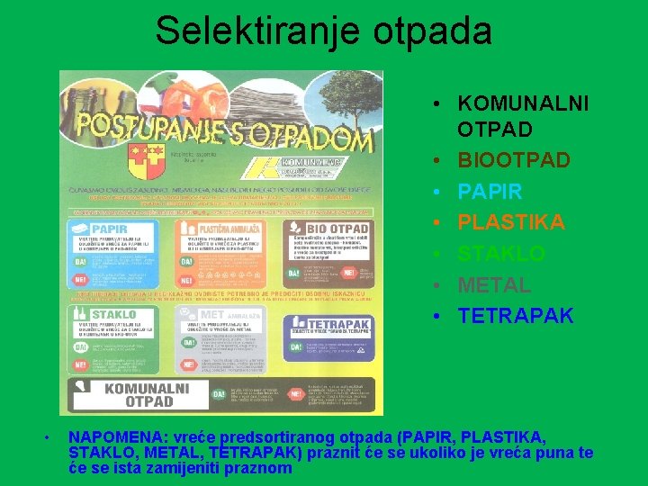 Selektiranje otpada • KOMUNALNI OTPAD • BIOOTPAD • PAPIR • PLASTIKA • STAKLO •