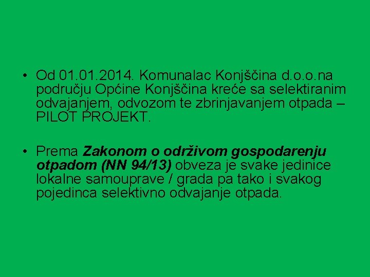  • Od 01. 2014. Komunalac Konjščina d. o. o. na području Općine Konjščina