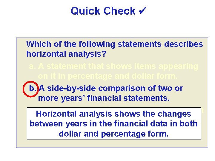 Quick Check Which of the following statements describes horizontal analysis? a. A statement that