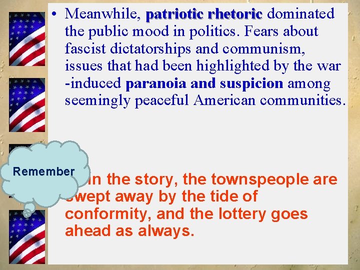  • Meanwhile, patriotic rhetoric dominated the public mood in politics. Fears about fascist