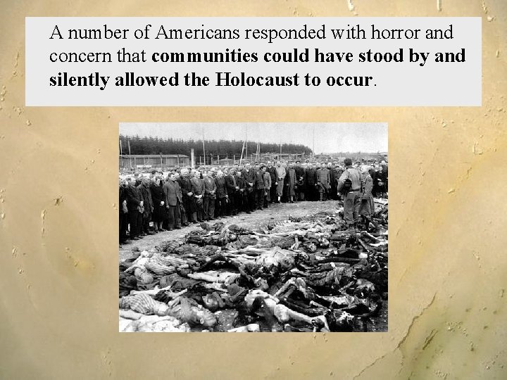 A number of Americans responded with horror and concern that communities could have stood