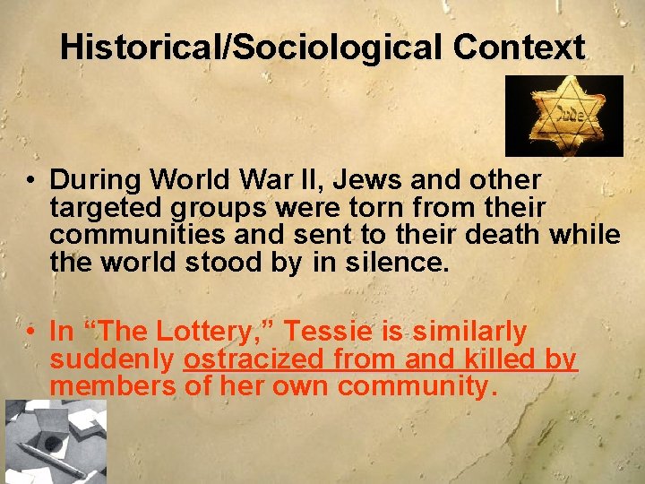 Historical/Sociological Context • During World War II, Jews and other targeted groups were torn