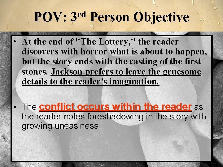 POV: rd 3 Person Objective • At the end of "The Lottery, " the