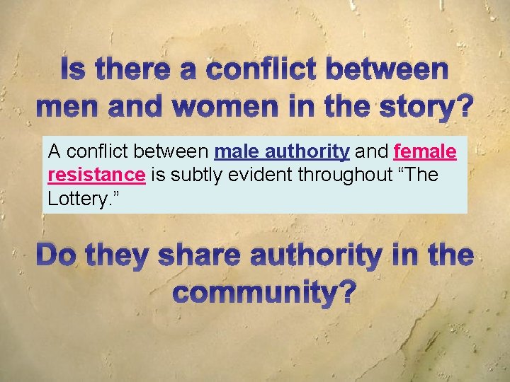 Is there a conflict between men and women in the story? A conflict between