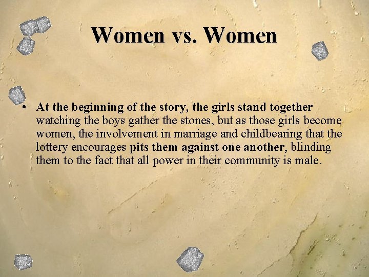 Women vs. Women • At the beginning of the story, the girls stand together