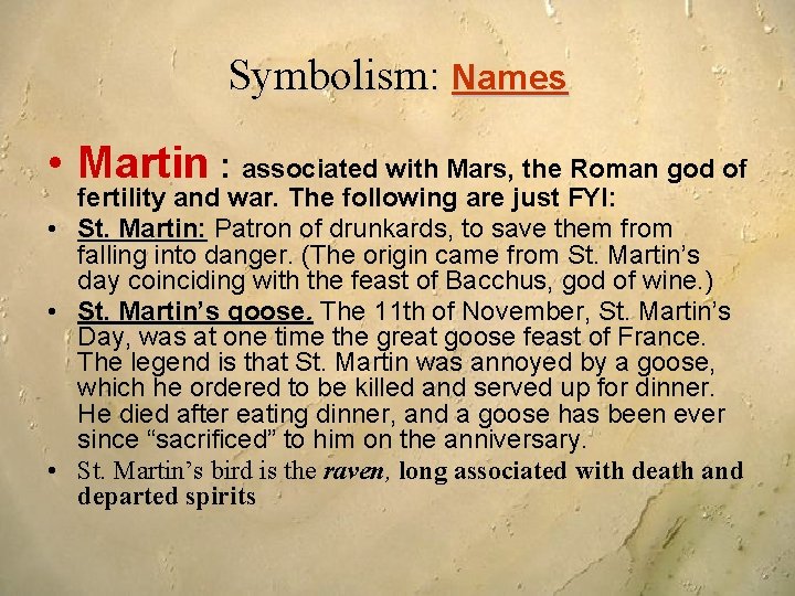 Symbolism: Names • Martin : associated with Mars, the Roman god of • •