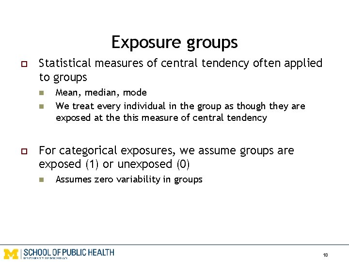 Exposure groups o Statistical measures of central tendency often applied to groups n n