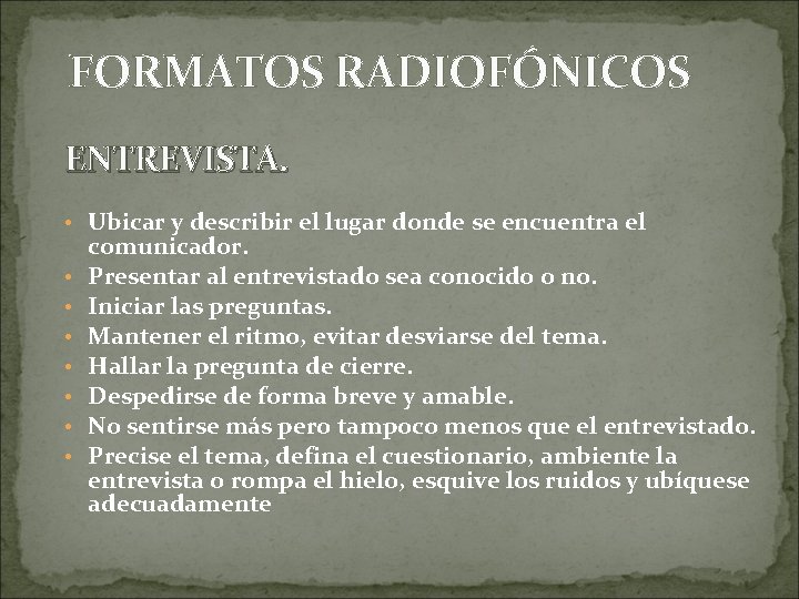 FORMATOS RADIOFÓNICOS ENTREVISTA. • Ubicar y describir el lugar donde se encuentra el •