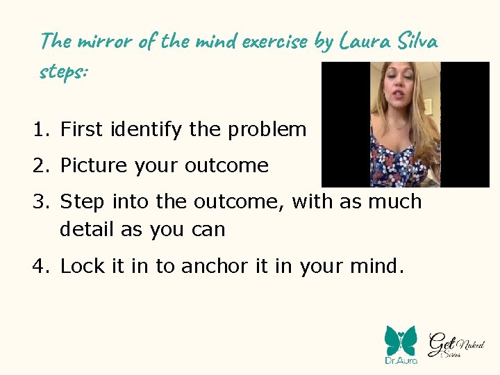 The mirror of the mind exercise by Laura Silva steps: 1. First identify the