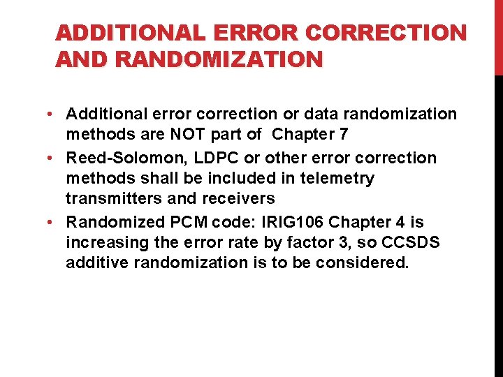 ADDITIONAL ERROR CORRECTION AND RANDOMIZATION • Additional error correction or data randomization methods are ADDITIONAL ERROR CORRECTION AND RANDOMIZATION • Additional error correction or data randomization methods are
