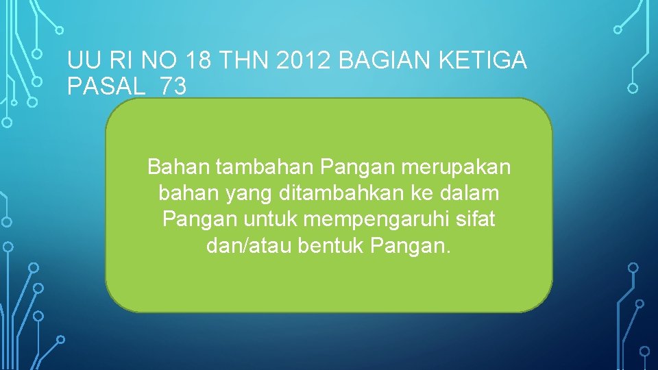 UU RI NO 18 THN 2012 BAGIAN KETIGA PASAL 73 Bahan tambahan Pangan merupakan