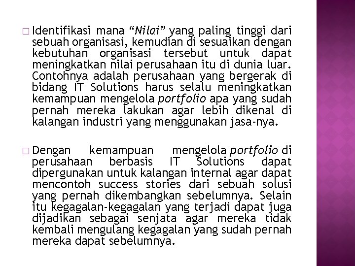 � Identifikasi mana “Nilai” yang paling tinggi dari sebuah organisasi, kemudian di sesuaikan dengan