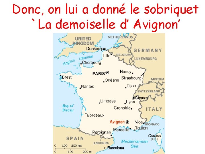 Donc, on lui a donné le sobriquet `La demoiselle d’ Avignon’ 