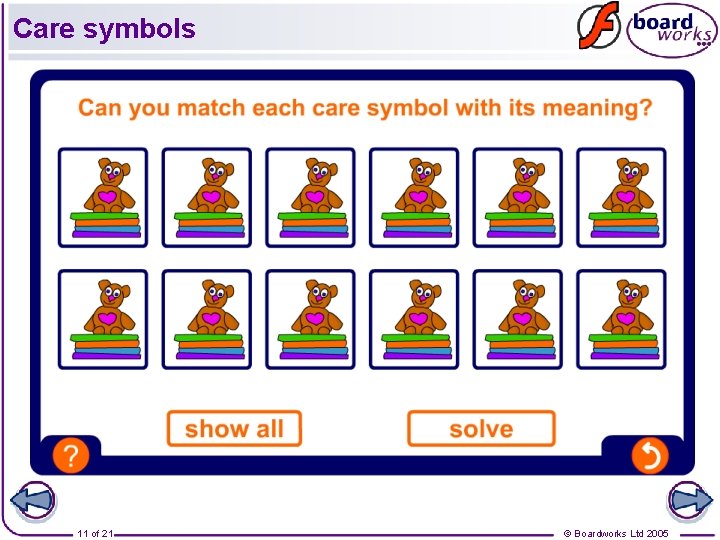 Care symbols 11 of 21 © Boardworks Ltd 2005 Care symbols 11 of 21 © Boardworks Ltd 2005
