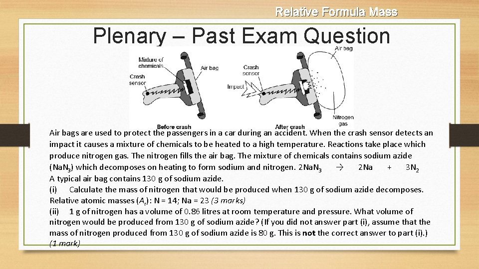Relative Formula Mass Plenary – Past Exam Question Air bags are used to protect Relative Formula Mass Plenary – Past Exam Question Air bags are used to protect