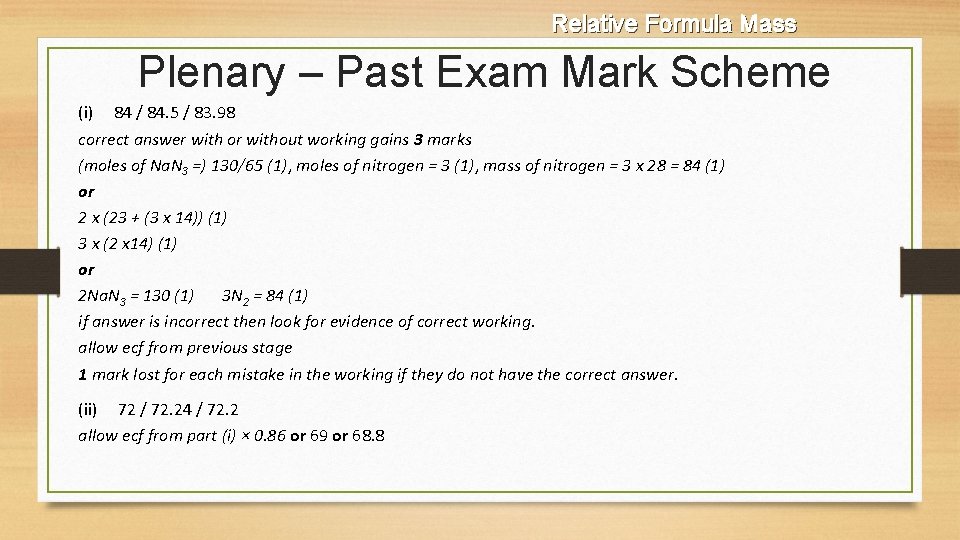 Relative Formula Mass Plenary – Past Exam Mark Scheme (i) 84 / 84. 5 Relative Formula Mass Plenary – Past Exam Mark Scheme (i) 84 / 84. 5