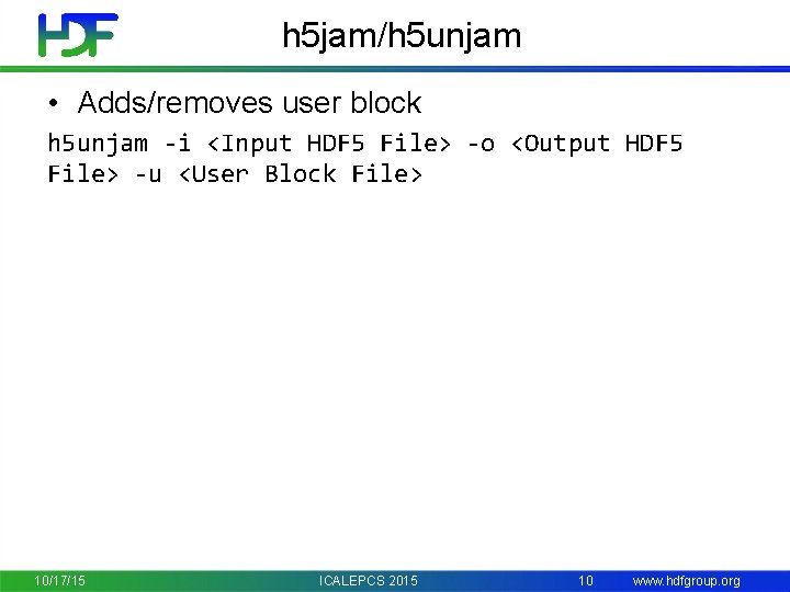 h 5 jam/h 5 unjam • Adds/removes user block h 5 unjam -i <Input