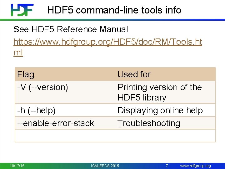 HDF 5 command-line tools info See HDF 5 Reference Manual https: //www. hdfgroup. org/HDF