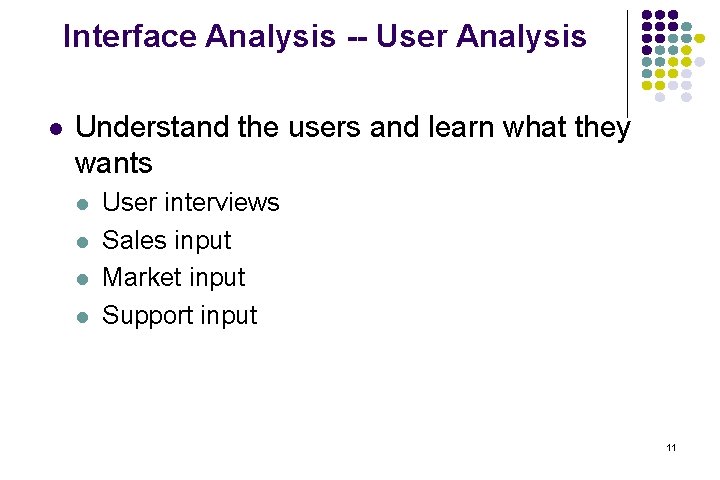 Interface Analysis -- User Analysis l Understand the users and learn what they wants