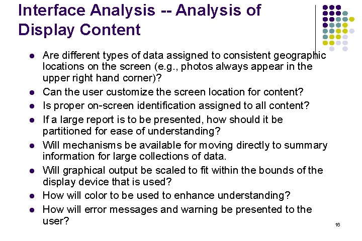 Interface Analysis -- Analysis of Display Content l l l l Are different types