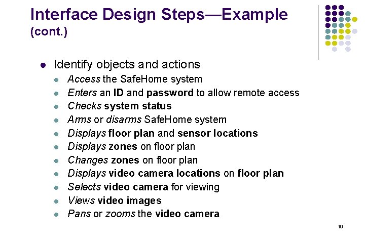 Interface Design Steps—Example (cont. ) l Identify objects and actions l l l Access