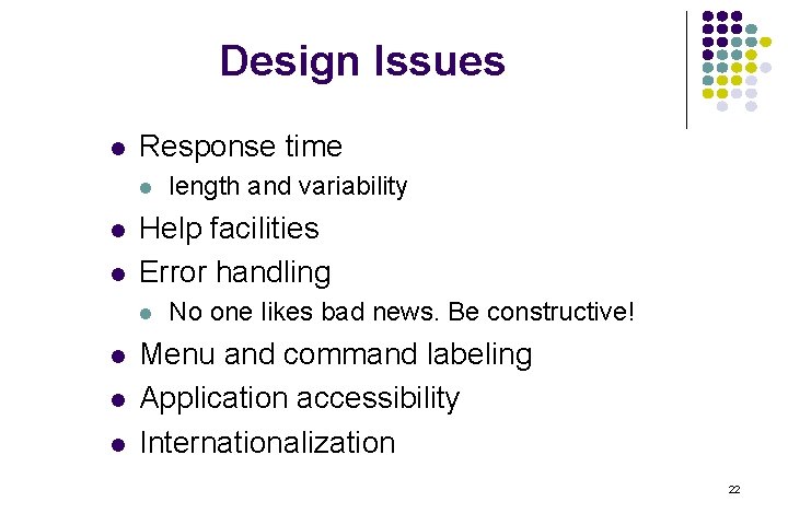 Design Issues l Response time l l l Help facilities Error handling l l