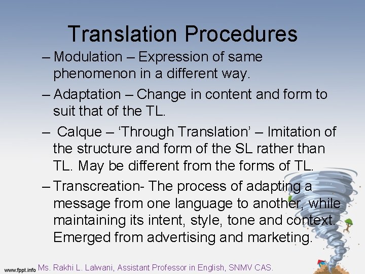 Translation Procedures – Modulation – Expression of same phenomenon in a different way. –
