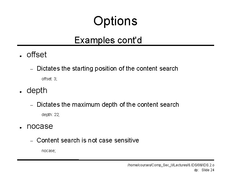 Options Examples cont'd ● offset – Dictates the starting position of the content search