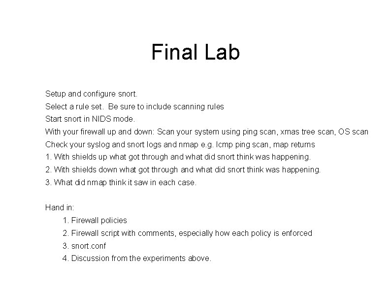 Final Lab Setup and configure snort. Select a rule set. Be sure to include
