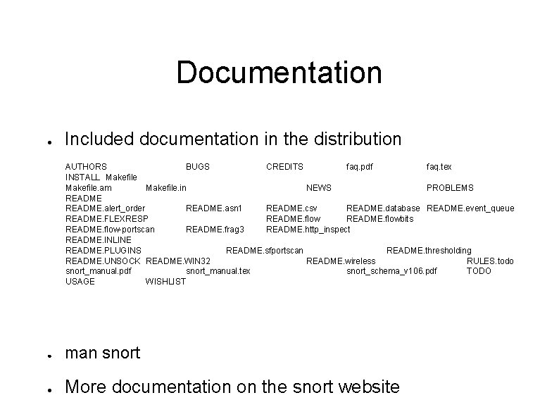 Documentation ● Included documentation in the distribution AUTHORS BUGS CREDITS faq. pdf faq. tex