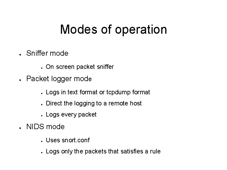 Modes of operation ● Sniffer mode ● ● ● On screen packet sniffer Packet