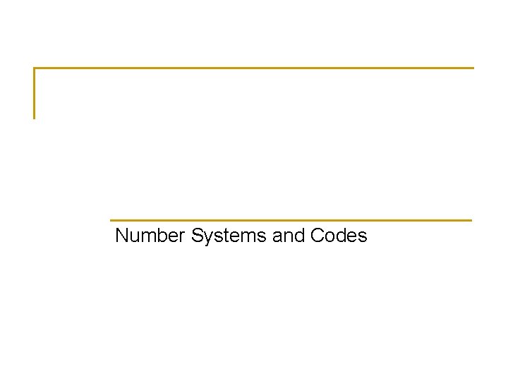 Number Systems and Codes 