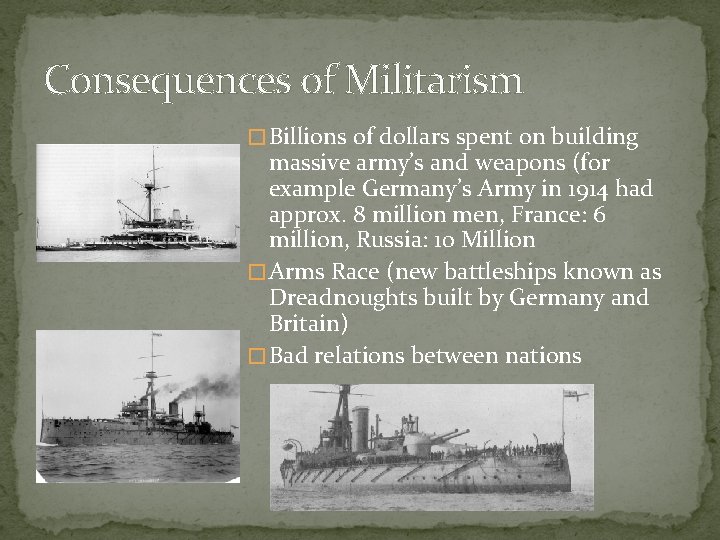 Consequences of Militarism � Billions of dollars spent on building massive army’s and weapons