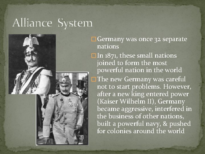 Alliance System � Germany was once 32 separate nations � In 1871, these small