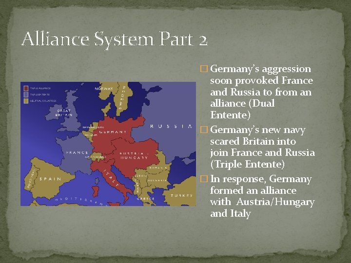 Alliance System Part 2 � Germany’s aggression soon provoked France and Russia to from