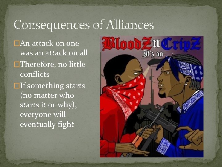 Consequences of Alliances �An attack on one was an attack on all �Therefore, no