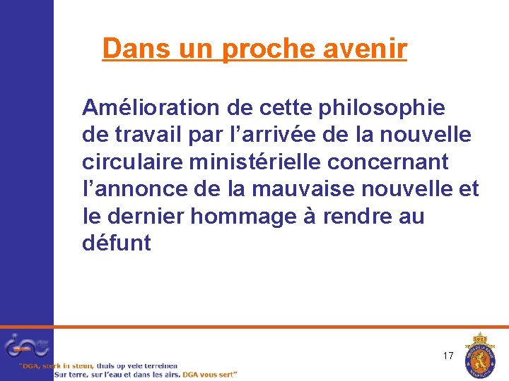 Dans un proche avenir Amélioration de cette philosophie de travail par l’arrivée de la