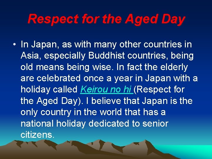 Respect for the Aged Day • In Japan, as with many other countries in
