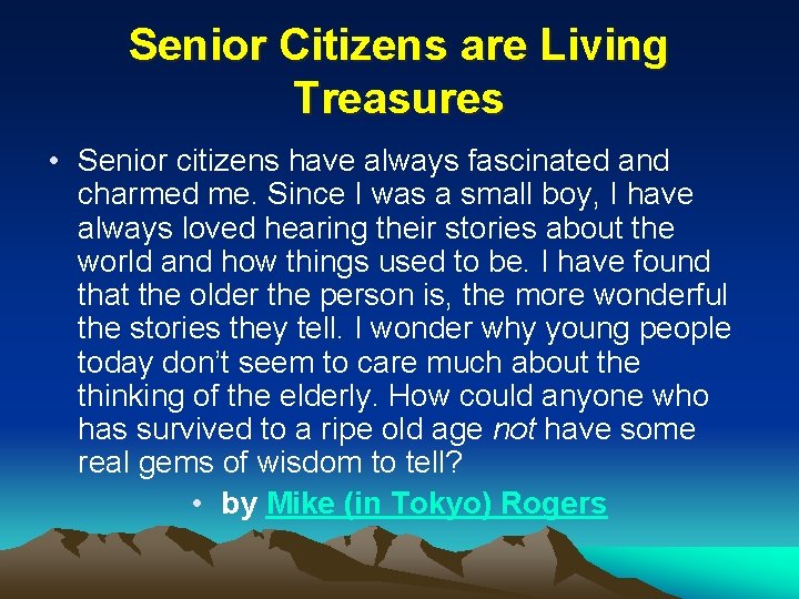 Senior Citizens are Living Treasures • Senior citizens have always fascinated and charmed me.