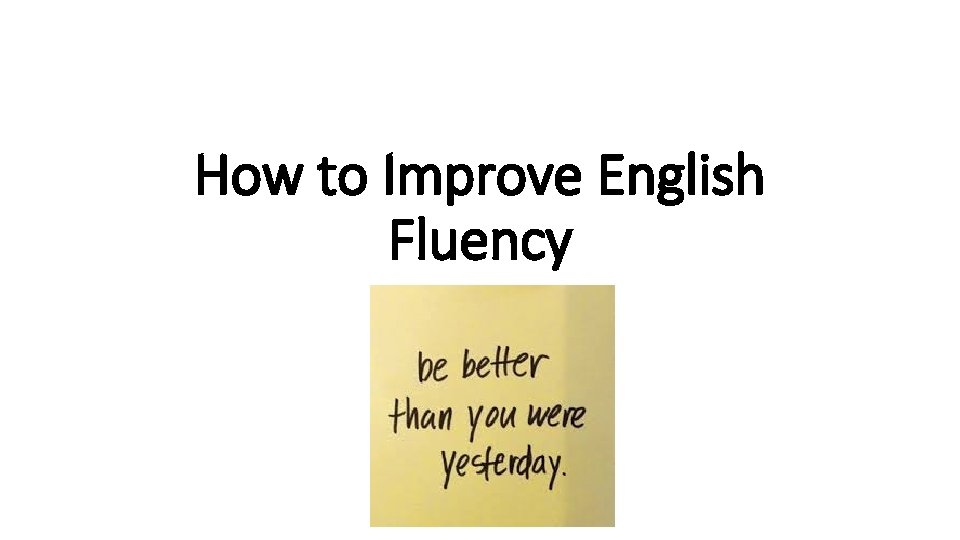 How to Improve English Fluency How to Improve English Fluency