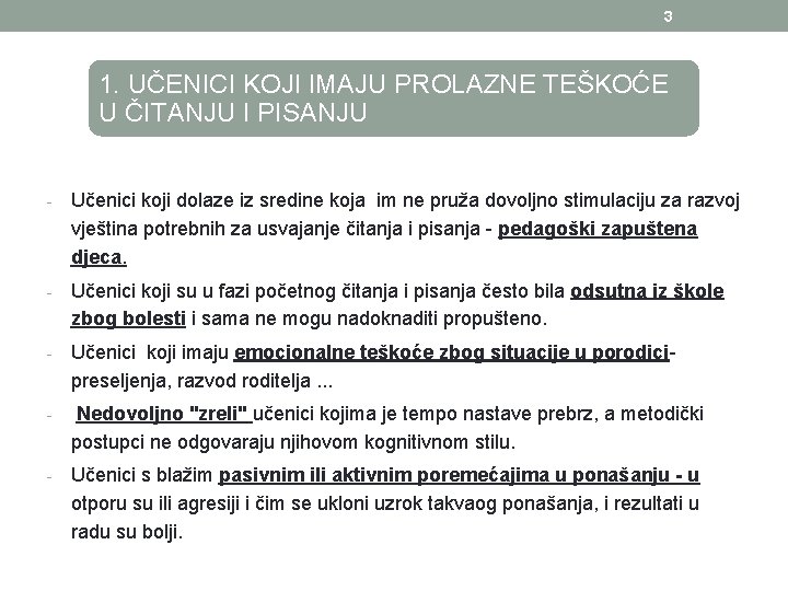 3 1. UČENICI KOJI IMAJU PROLAZNE TEŠKOĆE U ČITANJU I PISANJU - Učenici koji