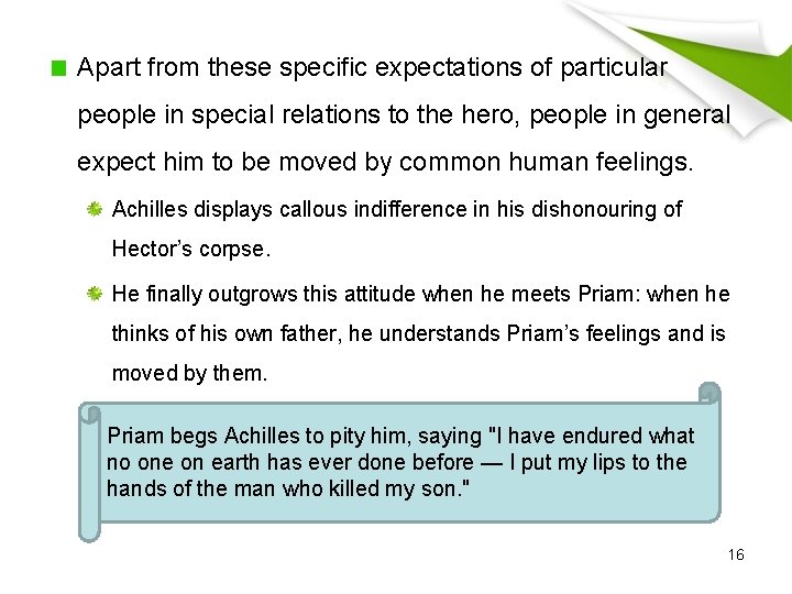 Apart from these specific expectations of particular people in special relations to the hero,