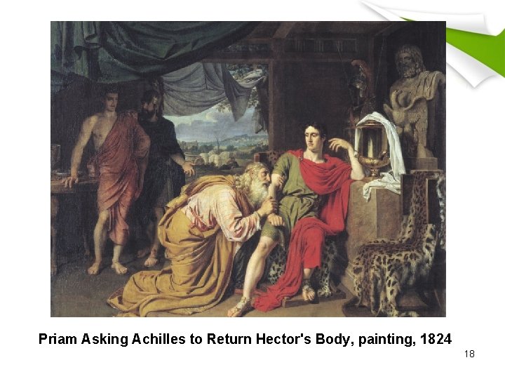 Priam Asking Achilles to Return Hector's Body, painting, 1824 18 