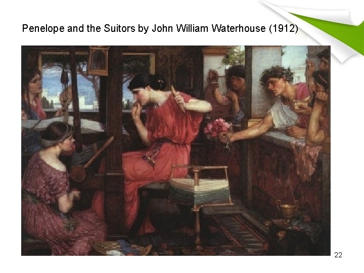 Penelope and the Suitors by John William Waterhouse (1912) 22 