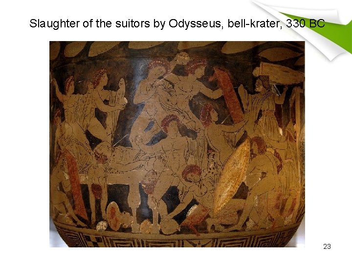 Slaughter of the suitors by Odysseus, bell-krater, 330 BC 23 