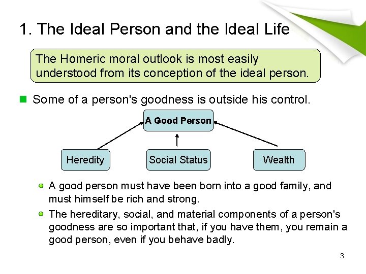 1. The Ideal Person and the Ideal Life The Homeric moral outlook is most