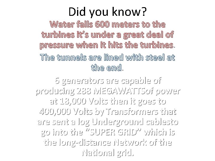 Did you know? Water falls 600 meters to the turbines it’s under a great